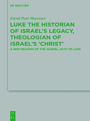 cover image of Luke the Historian of Israel's Legacy, Theologian of Israel's 'Christ'